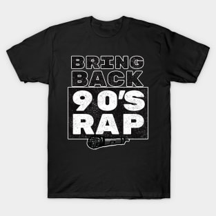 Bring Back 90s Rap for Old School Hip Hop Lovers T-Shirt